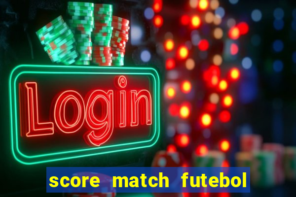 score match futebol pvp dinheiro infinito